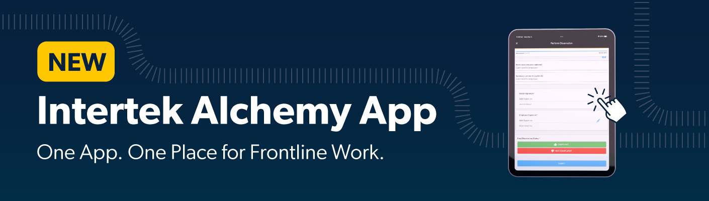 The new Intertek Alchemy App brings Coach and Playbook together in one streamlined mobile experience for simpler, more consistent frontline work.